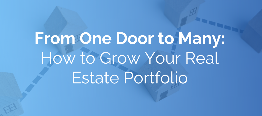 How to Scale from One Rental Property to a Full Real Estate Portfolio: A Step-by-Step Blueprint for Investors