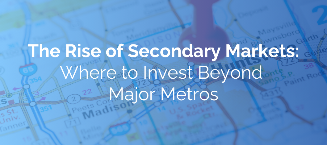 The Rise of Secondary Markets: Where to Invest Beyond Major Metros