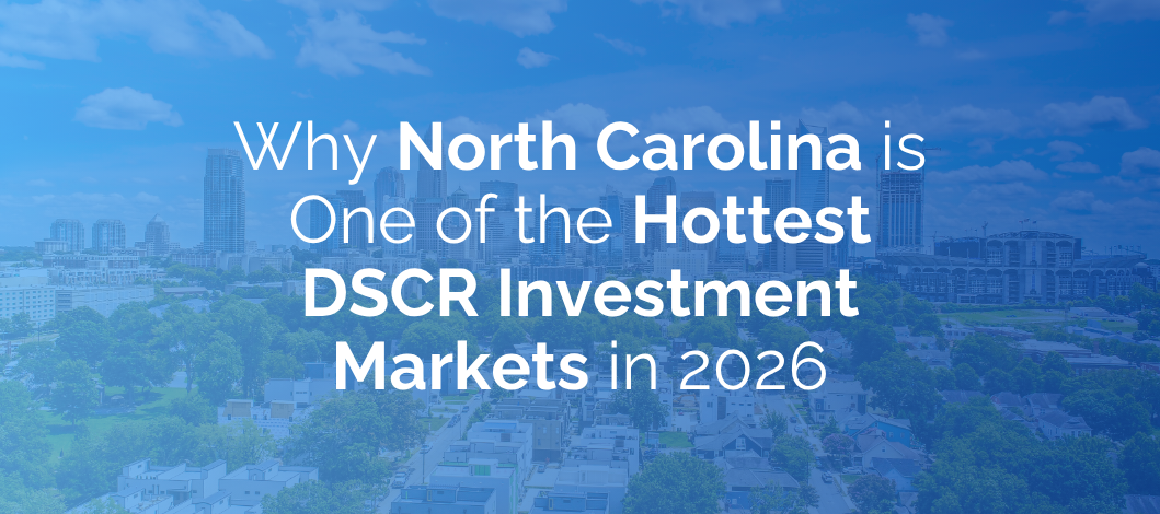 Why North Carolina is One of the Hottest DSCR Investment Markets in 2026