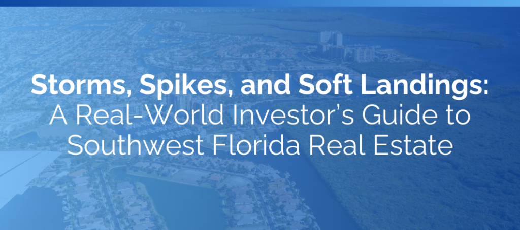 A Real-World Investor’s Guide to Southwest Florida Real Estate