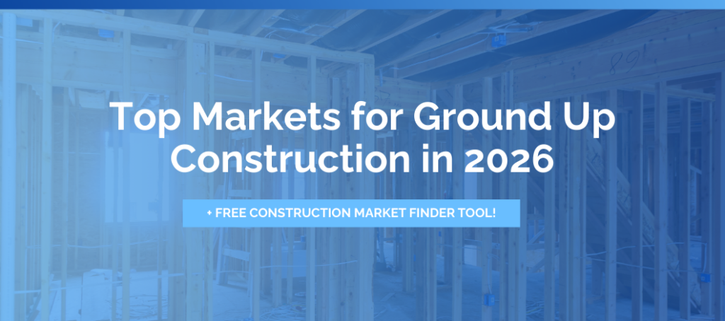 Top Markets for Ground Up Construction in 2026