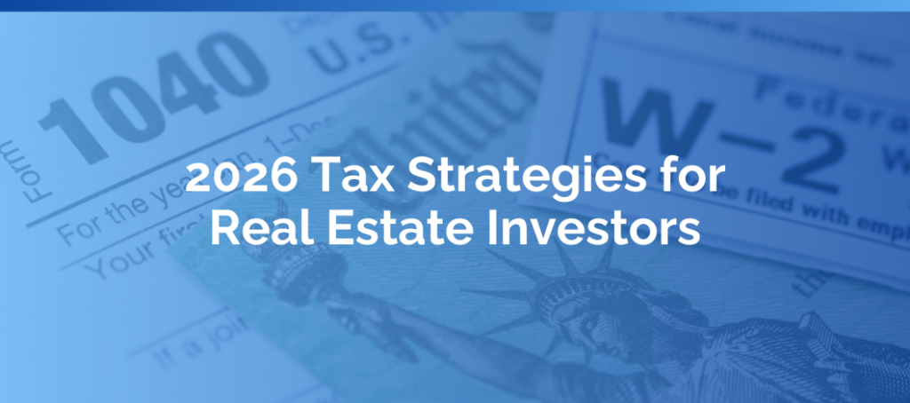 2026 Tax Strategies for Real Estate Investors