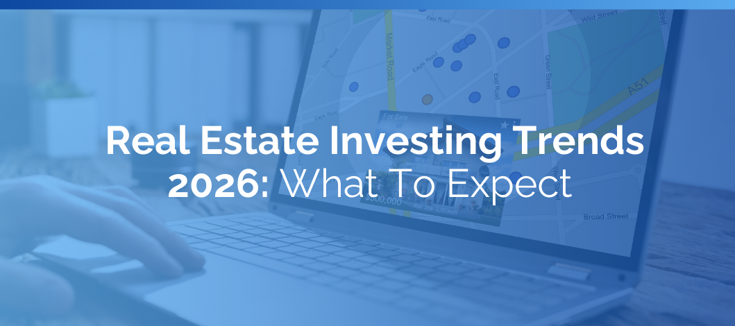 Real Estate Investing Trends 2026: What's Coming (Good and Bad)
