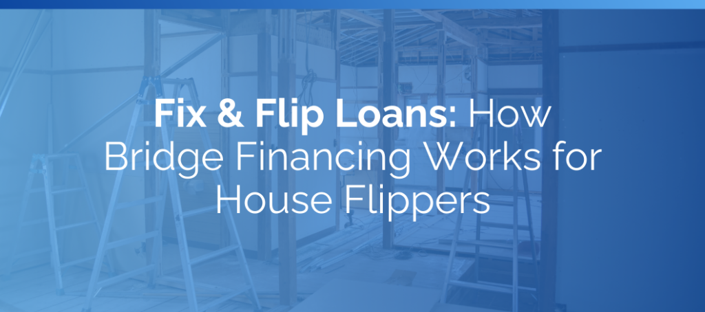 how fix and flip loans work