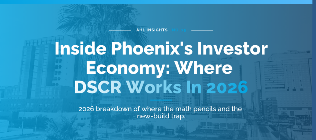 Inside Phoenix’s Investor Economy: Where the DSCR Numbers Actually Work in 2026