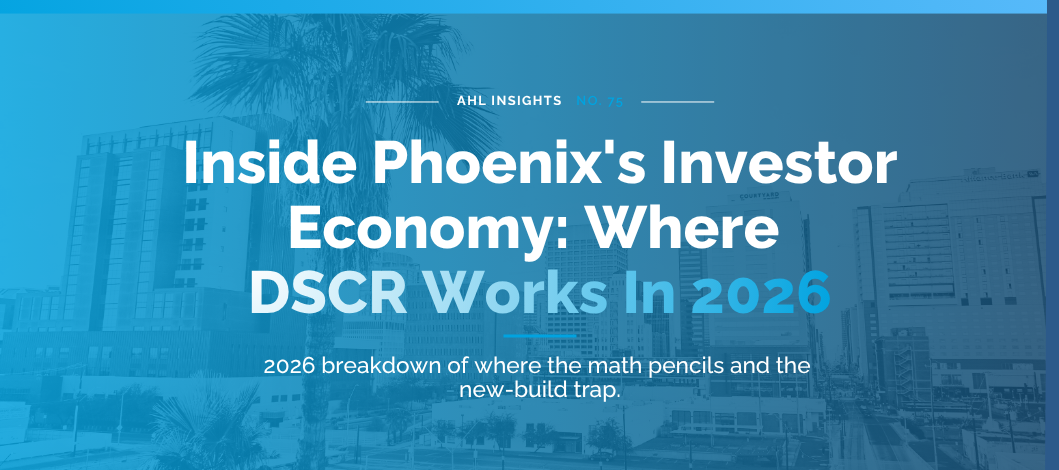 Inside Phoenix’s Investor Economy: Where the DSCR Numbers Actually Work in 2026