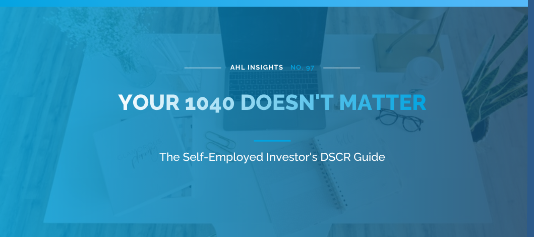 AHL Insights: self-employed DSCR loan for investor rentals